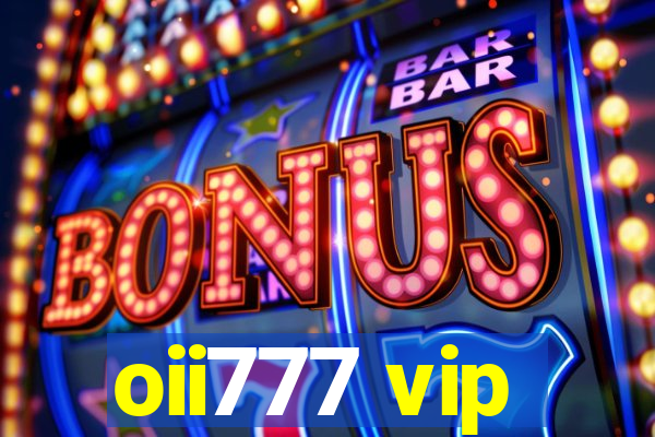 oii777 vip